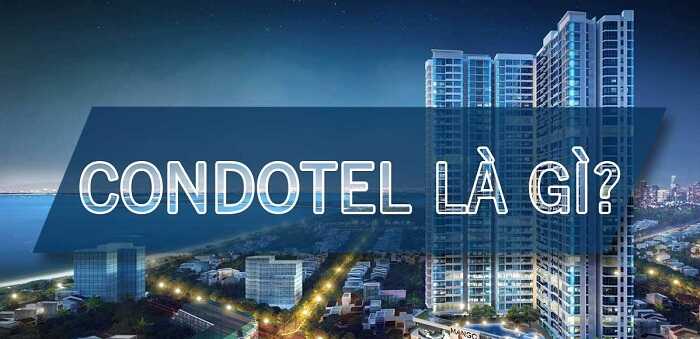 Căn hộ Condotel là gì? – Xu hướng đầu tư hot nhất của bất động sản nghỉ dưỡng
