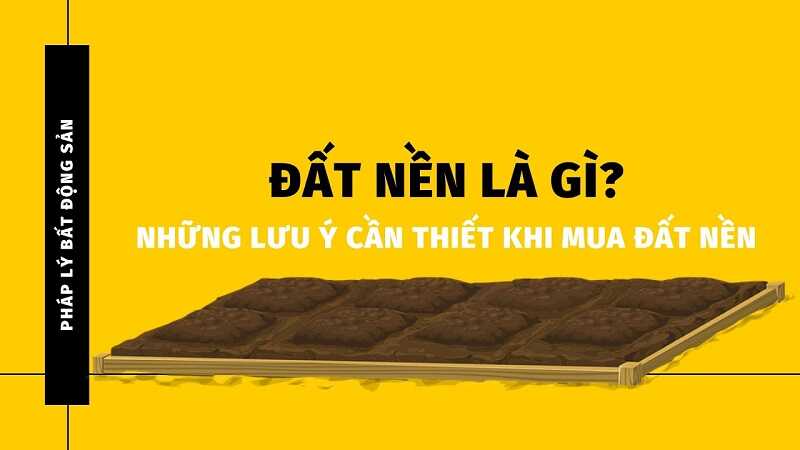 Đất nền là gì? Phân loại các loại đất và Kinh nghiệm đầu tư