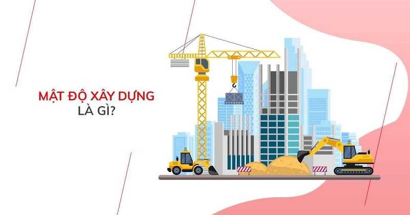Mật độ xây dựng là gì? Quy định, Ý nghĩa và Cách tính mật độ xây dựng